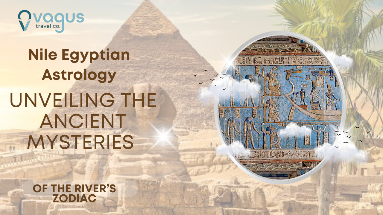 Nile Egyptian Astrology: Unveiling the Ancient Mysteries of the River’s Zodiac