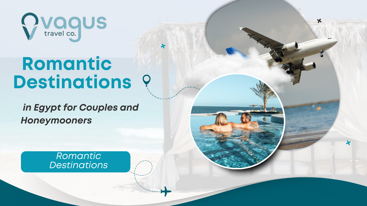 Romantic Destinations in Egypt for Couples and Honeymooners