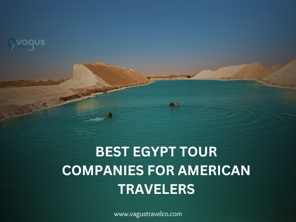 Best Egypt Tour Companies for American Travelers
